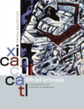 Arteaga, Alfred: Xicancuicatl: Collected Poems